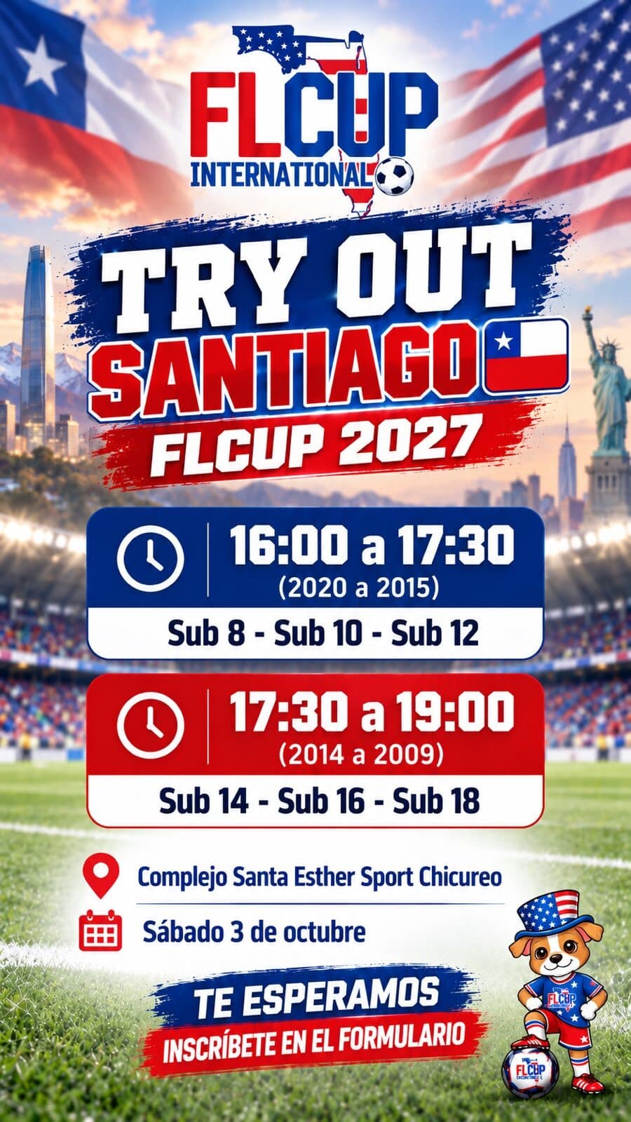 Try Out Santiago FL Cup 2027 · sábado 3 de octubre en el Complejo Santa Esther Sport de Chicureo · 16:00 a 17:30 para nacidos entre 2015 y 2020 (Sub 8, 10 y 12) y 17:30 a 19:00 para nacidos entre 2009 y 2014 (Sub 14, 16 y 18)